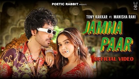 JAMNA PAAR – Tony Kakkar ft. Manisha Rani – Neha Kakkar – Tony Jr.- Adil Shaikh