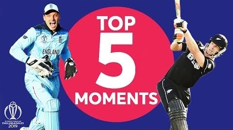 Stokes Buttler Neesham – England vs New Zealand – Top 5 Moments – ICC Cricket World Cup 2019