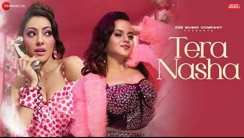 Tera Nasha – Aditi Singh Sharma – Jeniffer Piccinato – Yug Bhusal , Himanshu K – Zee Music Originals
